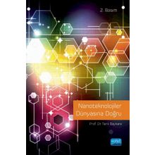 Nanoteknolojiler Dünyasına Doğru - Tarık Baykara