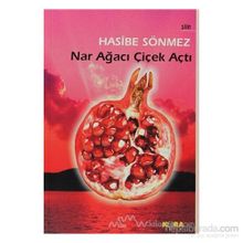 NAR AĞACI ÇİÇEK AÇTI - HASIBE SÖNMEZ