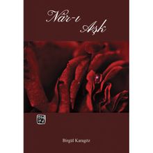 Nar-I Aşk - Birgül Karagöz