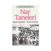 NAR TANELERI: GAYRIRESMI PORTRELER - SEZAI SARIOĞLU