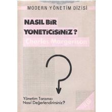 Nasıl Bir Yöneticisiniz Yönetim Tarzınızı Nasıl Değerlendirirsiniz - Charles Margerison