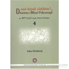 Nasıl Değerli Olabilirim? Davranışcı Bilişsel Psikoterapi - Tahir Özakkaş