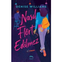 Nasıl Flört Edilmez - Denise Williams