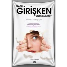Nasıl Girişken Olursunuz - Leil Lowndes