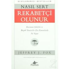 Nasıl Sert Rekabetçi Olunur - Jeffrey J. Fox