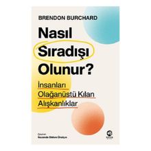 Nasıl Sıradışı Olunur? - İnsanları Olağanüstü Kılan Alışkanlıklar Nova Kitap