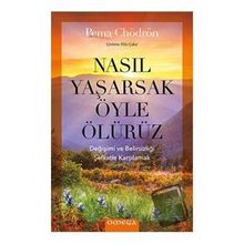 Nasıl Yaşarsak Öyle Ölürüz - Pema Chödrön