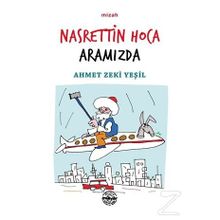 Nasrettin Hoca Aramızda - Ahmet Zeki Yeşil