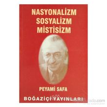 NASYONALIZM SOSYALIZM MISTISIZM - PEYAMI SAFA