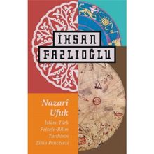 Nazari Ufuk - İhsan Fazlıoğlu