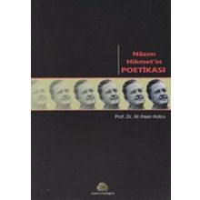 NAZIM HIKMET'IN POETİKASI - ALI İHSAN KOLCU