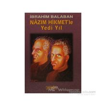 NAZIM HIKMET'LE YEDI YIL - İBRAHİM BALABAN