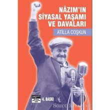 NAZIM´IN SIYASAL YAŞAMI VE DAVALARI - ATILLA ÇAKIROĞLU