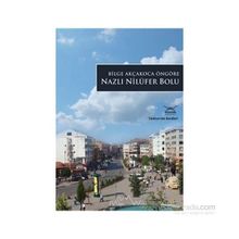 NAZLI NİLÜFER BOLU TÜRKİYE'NİN KENTLERİ - 15 - BILGE AKÇAKOCA ÖNGÖRE
