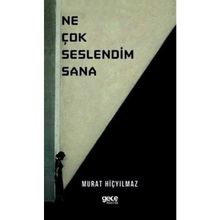 Ne Çok Seslendim Sana - Murat Hiçyılmaz