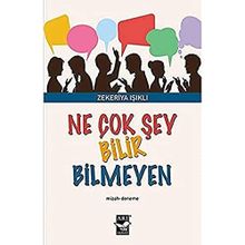 Ne Çok Şey Bilir Bilmeyen - Zekeriya Işıklı
