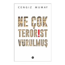 Ne Çok Terörist Vurulmuş - Cengiz Mumay