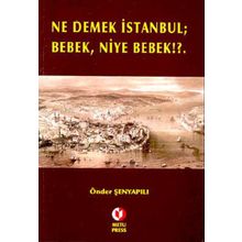 NE DEMEK İSTANBUL BEBEK NIYE BEBEK!?. - ÖNDER ŞENYAPILI