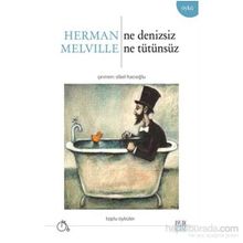 Ne Denizsiz Ne Tütünsüz - herman merville