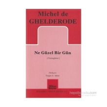 Ne Güzel Bir Gün - Michel de Ghelderode