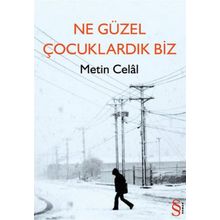 Ne Güzel Çocuklardık Biz - Metin Celâl