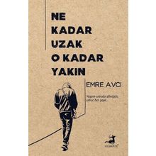 Ne Kadar Uzak O Kadar Yakın - Emre Avcı