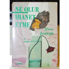 Ne Olur İhanet Etme - Emine Şenlikoğlu