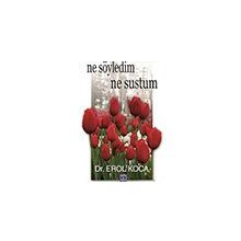 Ne Söyledim Ne Sustum - Erol Koca