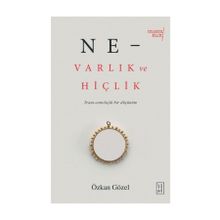 Ne - Varlık ve Hiçlik - Özkan Gözel