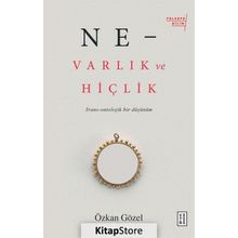 Ne - Varlık Ve Hiçlik - Özkan Öze