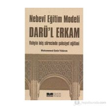 NEBEVI EĞİTİM MODELI DARÜ'L ERKAM VAHYIN İNİŞ SÜRECİNDE ŞAHSİYET EĞİTİMI - MUHAMMED EMIN YILDIRIM