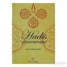 Nebevi Sünnet’in Gerçekliğinde Hadis ve Sünnet Çözümlemeleri - Mustafa Ertürk