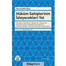 Necmeddin Daye: Hüküm Sahiplerinin İzleyecekleri Yol - Şefaettin Severcan