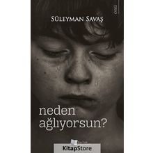 Neden Ağlıyorsun? - Süleyman Savaş