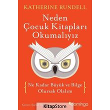 Neden Çocuk Kitapları Okumalıyız - Katherine Rundell