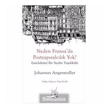 Neden Fransa'da Postyapısalcılık Yok? - Johannes Angermuller