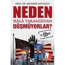 Neden Hala Yakamızdan Düşmüyorlar? - Ebubekir Sofuoğlu