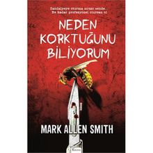 Neden Korktuğunu Biliyorum - Mark Allen Smith