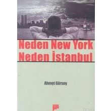 NEDEN NEW YORK NEDEN İSTANBUL - AHMET GÜRSOY