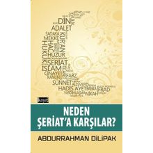 Neden Şeriata Karşılar - Abdurrahman Dilipak
