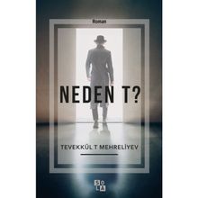 Neden T? - Tevekkül T Mehreliyev