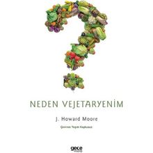 Neden Vejetaryenim - John Howard Moore