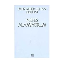 Nefes Alamıyorum - Muzaffer İlhan Erdost