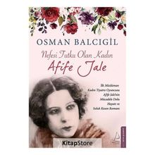 Nefesi Tutku Olan Kadın-Afife Jale - Osman Balcıgil