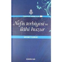 Nefis Terbiyesi ve İlahi Huzur - Mehmer İldirar