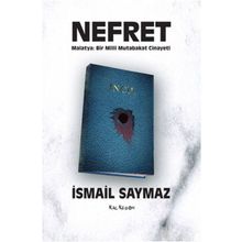 Nefret - Malatya Bir Milli Mutabakat Cinayeti - İsmail Saymaz