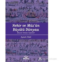 NEHIR VE MÜZÜN BÜYÜLÜ DÜNYASI MÜZIK TEMALI ÖYKÜLER - AYSUN UZAL