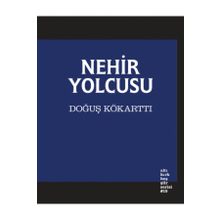 Nehir Yolcusu - Doğuş Kökarttı