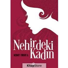 Nehirdeki Kadın - Mehmet Turgut A.