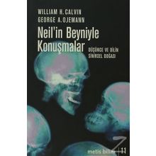 NEIL'IN BEYNIYLE KONUŞMALAR DÜŞÜNCE VE DILIN SINIRSEL DOĞASI - WILLIAM H. CALVIN;GEORGE A. OJEMANN